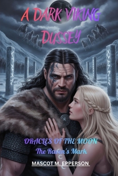 A DARK VIKING DUSSEY: ORACLES OF THE MOON ,The Raven's Mark