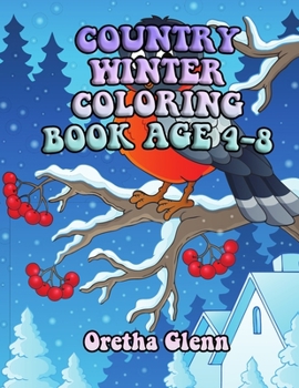 Paperback Country Winter Coloring Book Age 4-8: Good COUNTRY WINTER Coloring for relaxation Book