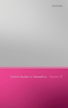 Oxford Studies of Metaethics 19