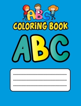 ABC Coloring Book: Best Coloring Book.Gift For Kids Baby Preschool Activity Book for Kids Learning of First Easy Words.