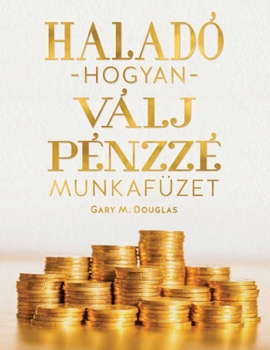 Paperback Haladó hogyan válj pénzz é munkafüze (Hungarian) [Hungarian] Book