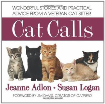 Paperback Cat Calls: Wonderful Stories and Practical Advice from a Veteran Cat Sitter Book