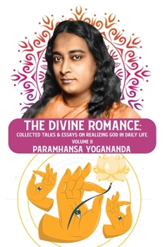 Paperback The Divine Romance: Collected Talks & Essays on Realizing God in Daily Life, Volume II: Collected Talks & Essays on Realizing God in Daily Book