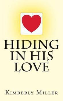 Paperback Hiding In His Love Book