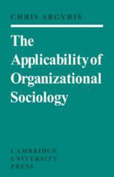 Hardcover The Applicability of Organizational Sociology Book