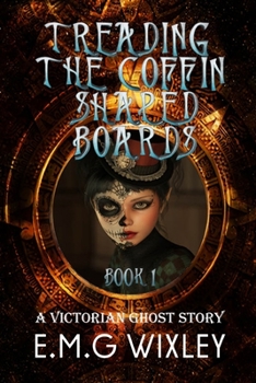 Paperback Treading the Coffin-Shaped Boards: A Victorian Ghost Story Book