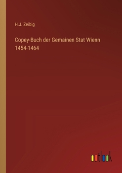 Paperback Copey-Buch der Gemainen Stat Wienn 1454-1464 [German] Book