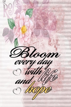 Paperback Bloom every day with life and hope motivational quote on pink floral scrapbook vintage cover for new year: 2020 Planner Jan 1 to Dec 31 Weekly & Month Book