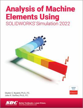 Paperback Analysis of Machine Elements Using Solidworks Simulation 2022 Book