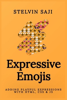 Paperback Expressive Emojis: Adding Playful Expressions with HTML, CSS & JS Book