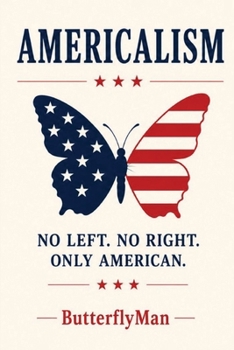 Americalism: No Left. No Right. Only American.
