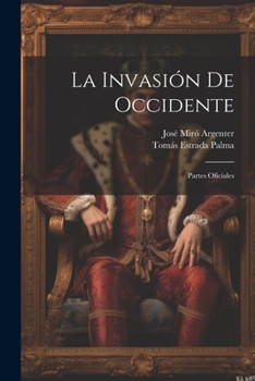 Paperback La Invasión De Occidente: Partes Oficiales [Spanish] Book