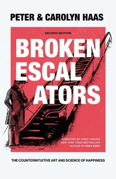 Paperback Broken Escalators: The Counterintuitive Art and Science of Happiness Book