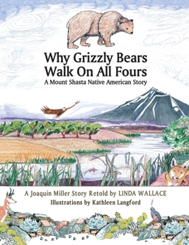 Paperback Why Grizzly Bears Walk on All Fours: A Native American Story Book