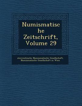 Paperback Numismatische Zeitschrift, Volume 29 [German] Book