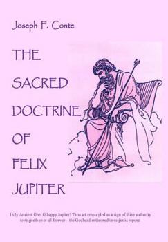 Paperback The Sacred Doctrine of Felix Jupiter Book
