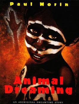 Hardcover Animal Dreaming: An Aboriginal Dreamtime Story Book