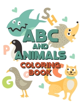 Paperback ABC And Animals Coloring Book: Animal Alphabet Coloring Pages For Kids Book