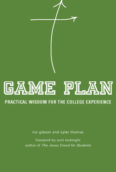 Paperback Game Plan: Practical Wisdom for the College Experience Book