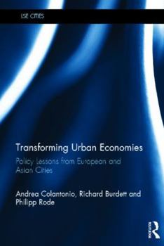 Hardcover Transforming Urban Economies: Policy Lessons from European and Asian Cities Book