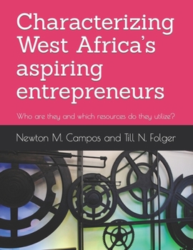 Paperback Characterizing West Africa's aspiring entrepreneurs: Who are they and which resources do they utilize? Book