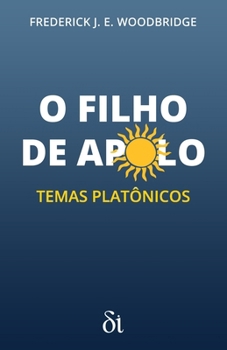 O Filho de Apolo: Temas Platônicos (Portuguese Edition)
