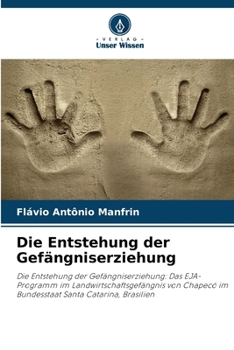 Die Entstehung der Gefängniserziehung