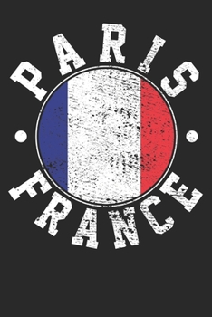 Paperback Notebook: Paris France Dot Grid 6x9 120 Pages Book