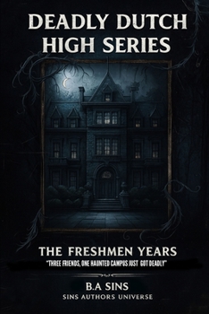 Paperback Deadly Dutch High Series: The Freshmen Years Book