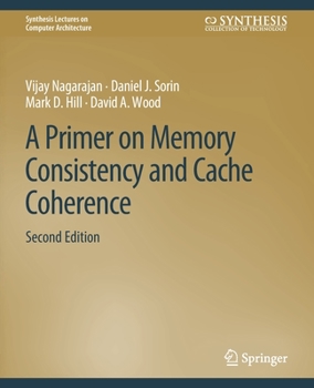 Paperback A Primer on Memory Consistency and Cache Coherence, Second Edition Book