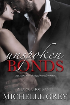 Unspoken Bonds - Book #2 of the Long Shot Series