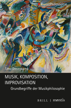 Paperback Musik - Komposition - Improvisation: Grundbegriffe Der Musikphilosophie [German] Book