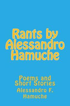 Paperback Rants by Alessandro Hamuche: Poems and Short Stories Book