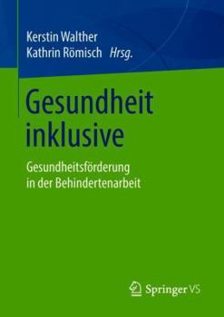 Paperback Gesundheit Inklusive: Gesundheitsförderung in Der Behindertenarbeit [German] Book
