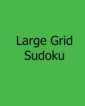 Paperback Large Grid Sudoku: Level 1: Large Print Sudoku Puzzles [Large Print] Book