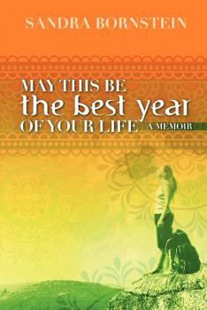 Paperback May This Be The Best Year Of Your Life: A Memoir Book