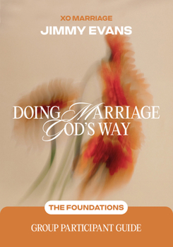 Doing Marriage God's Way (the Foundations) : Group Participant Guide
