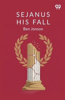 Paperback Sejanus: His Fall Book