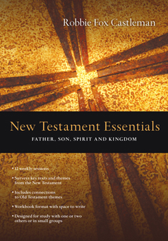 Paperback New Testament Essentials: Father, Son, Spirit and Kingdom Book