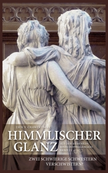 Paperback Himmlischer Glanz: Zwei schwierige Schwestern verschwistern? [German] Book
