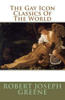 The Gay Icon Classics Of The World - Book #1 of the Gay Icon Classics Of The World