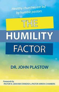 The Humility Factor: Healthy Churches are Led by Humble Pastors