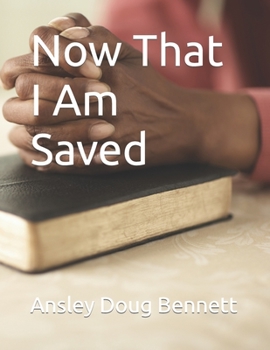 Paperback Now That I Am Saved Book