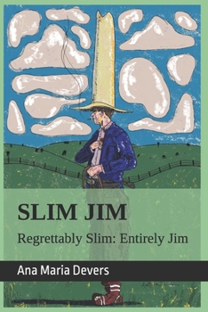 Paperback Slim Jim: Regrettably Slim: Entirely Jim Book
