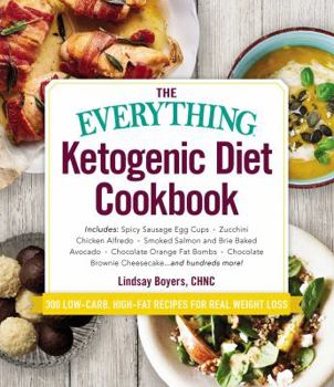 Paperback The Everything Ketogenic Diet Cookbook: Includes: - Spicy Sausage Egg Cups - Zucchini Chicken Alfredo - Smoked Salmon and Brie Baked Avocado - Chocola Book