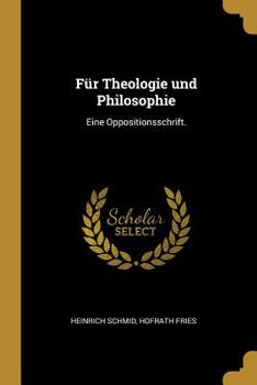 Paperback Für Theologie und Philosophie: Eine Oppositionsschrift. [German] Book