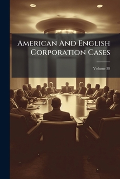 Paperback American And English Corporation Cases; Volume 38 Book