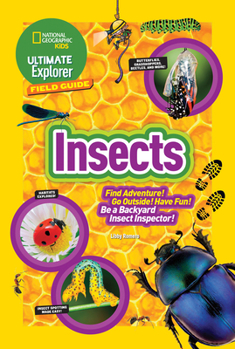 Paperback Ultimate Explorer Field Guide: Insects: Find Adventure! Go Outside! Have Fun! Be a Backyard Insect Inspector! Book