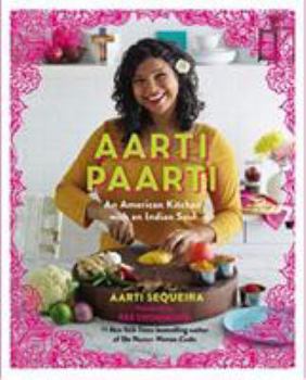 Hardcover Aarti Paarti: An American Kitchen with an Indian Soul Book