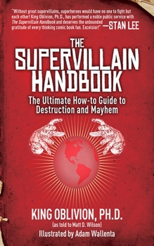 Paperback The Supervillain Handbook: The Ultimate How-To Guide to Destruction and Mayhem Book